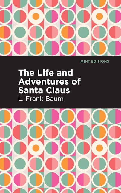 Book cover image for The Life and Adventures of Santa Claus ISBN: 9781513208848
